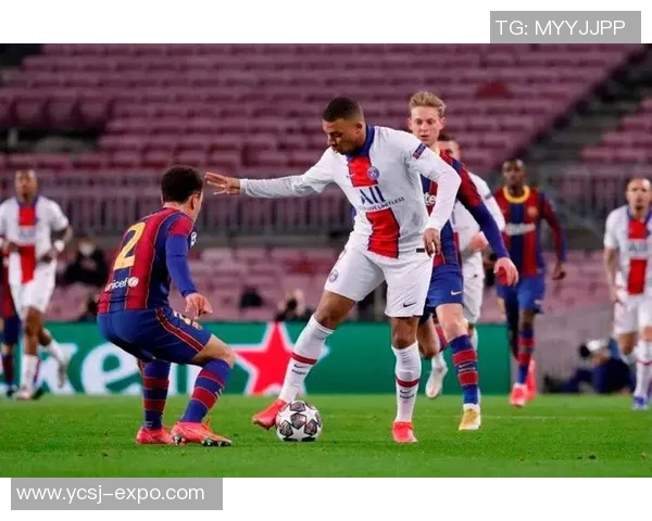 巴萨与巴黎对决分析让分情况及比赛前景展望